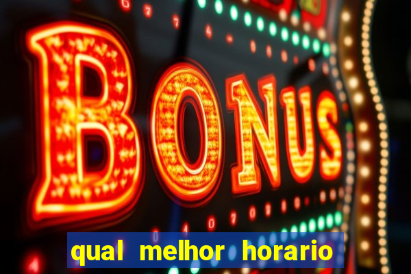 qual melhor horario para jogar pixbet